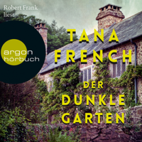 Tana French - Der dunkle Garten (Gekürzte Lesung) artwork