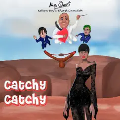 Catchy Catchy (feat. Camidoh) - Single by Myx Quest, Kelvyn Boy & Efya album reviews, ratings, credits