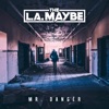 The L.A. Maybe - Mr. Danger