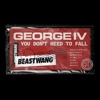 George IV - You Don't Need To Fall