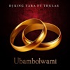Ubambolwami - Single (feat. Thulas) - Single