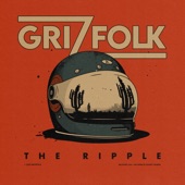 Grizfolk - The Ripple