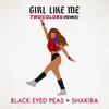 GIRL LIKE ME (twocolors remix) - Single