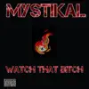 Watch That Bitch - Single album lyrics, reviews, download