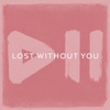 Lost Without You - Single