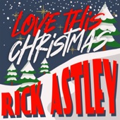 Rick Astley - Love this Christmas