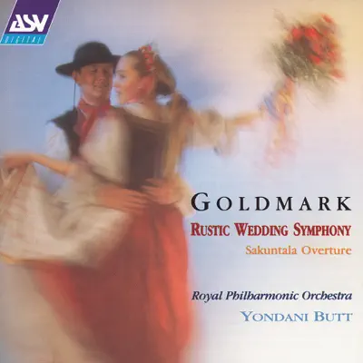 Goldmark: Rustic Wedding Symphony, Sakuntala Overture - Royal Philharmonic Orchestra