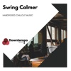 Swing Calmer: Handpicked Chillout Music