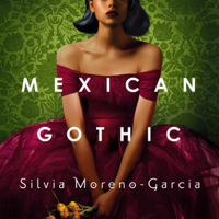 Silvia Moreno-Garcia - Mexican Gothic (Unabridged) artwork