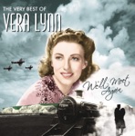 Vera Lynn - (There'll Be Bluebirds Over) The White Cliffs of Dover