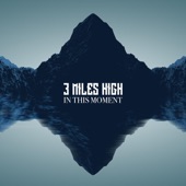 3 Miles High - In This Moment