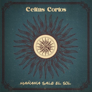 Celtas Cortos - Mañana Sale El Sol - Single - Zortam Music
