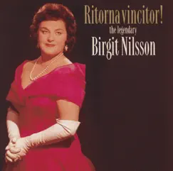 Ritorna Vincitor! - The Legendary Birgit Nilsson by Birgit Nilsson album reviews, ratings, credits