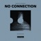 No Connection (Extended Mix) - Diego Donati lyrics