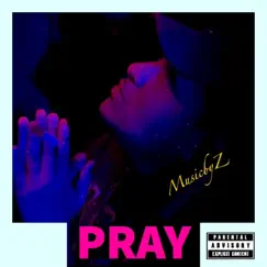 Pray - EP by MBZ album reviews, ratings, credits