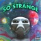 So Strange - Shonen Swamp lyrics