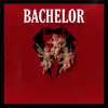 Bachelor (feat. Cash Rari) [Radio Edit] - Single album lyrics, reviews, download