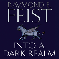 Raymond E. Feist - Into a Dark Realm artwork