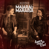 Agora É Que São Elas Ao Vivo (Acústico) - EP - Maiara & Maraisa