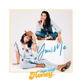 That band Honey. - You & Me