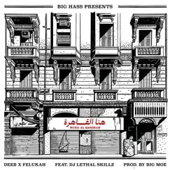 Huna Al Qahirah (feat. Deeb, Felukah, Dj Lethal Skillz & Big Moe) - Single by Big Hass album reviews, ratings, credits