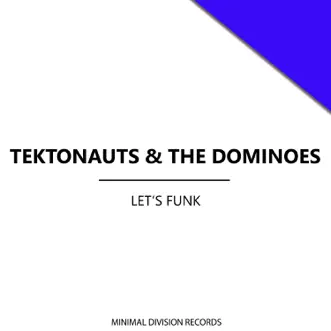 Let's Funk - Single by Tektonauts & The Dominoes album reviews, ratings, credits