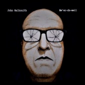 John Galbraith - It Is What It Is