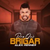 Pra Quê Brigar - Single