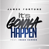 Isaac Carree;james fortune - It's Gonna Happen (Radio Edit)