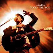 Good Is Gonna Come - Slim Paul
