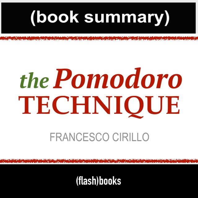 FlashBooks & Dean Bokhari The Pomodoro Technique - Book Summary Album Cover