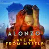 Save Me from Myself - Single album lyrics, reviews, download