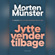 Morten Münster - Jytte vender tilbage: Den umoderne guide til at skabe forandringer imod alle odds