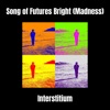 Song of Futures Bright (Madness) - Single