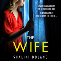 Shalini Boland - The Wife: An Unputdownable Psychological Thriller with a Breathtaking Twist (Unabridged) artwork