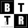 Bttr (feat. Shawn Campanini) - Single album lyrics, reviews, download