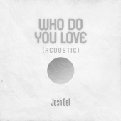 Who Do You Love (Acoustic) artwork