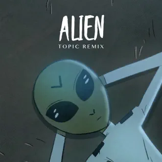 Alien (Topic Remix) by Dennis Lloyd & Topic song reviws