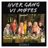 Hver gang vi møtes (Sesong 8)