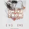 Smoke Show - Single album lyrics, reviews, download