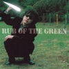 RUB OF THE GREEN