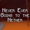 Never Ever Going to the Nether artwork