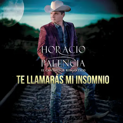 Te Llamarás Mi Insomnio - Single - Horacio Palencia