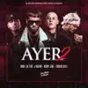 Stream & download Ayer 2 (feat. J Balvin, Nicky Jam & Cosculluela)