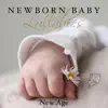 Newborn Baby Lullabies: Healing Background Music for Relaxation and Deep Sleep. Baby Sleep Music Lullabies, Relaxing Sounds of Nature, Slow Music and Tibetan Lullaby Songs album lyrics, reviews, download
