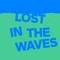 Lost in the Waves (Dennis De Laat Extended Remix) artwork