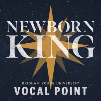 Newborn King - EP by BYU Vocal Point album reviews, ratings, credits