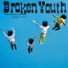 Broken Youth - Single album lyrics, reviews, download