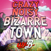 Crazy Noisy Bizarre Town (From "JoJo's Bizarre Adventure: Diamond is Unbreakable") - We.B