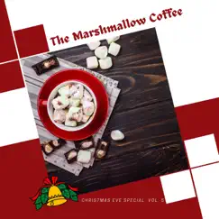 The Marshmallow Coffee - Christmas Eve Special, Vol. 5 by Various Artists album reviews, ratings, credits